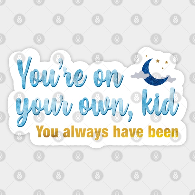 You're On Your Own, Kid Taylor Swift Sticker by Mint-Rose